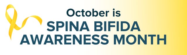 October is National Spina Bifida Awareness Month