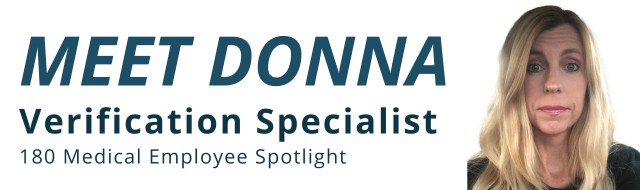 meet donna - 180 medical verification specialist employee spotlight